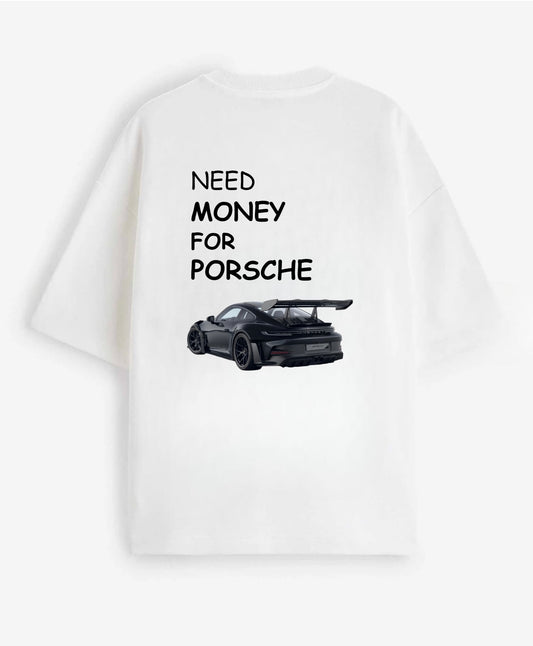 NEED MONEY FOR PORSCHE - Oversized T-shirt